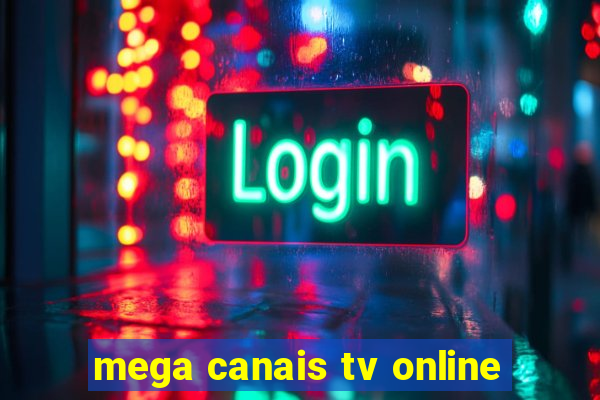 mega canais tv online